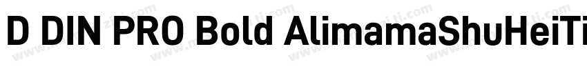 D DIN PRO Bold AlimamaShuHeiTi字体转换